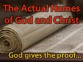 The Actual Names of God and Christ - God gives the proof for His names and that Christ did state He was God