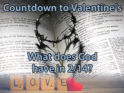 Countdown To Valentine's - What Does God Have In 2/14?