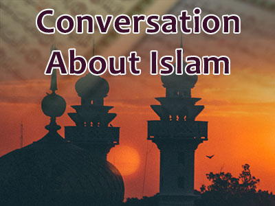 Conversation about Islam