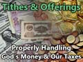 Tithes and Offerings - Properly Handling God's Money and Our Taxes