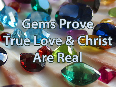 Gems Prove Destiny, True Love, and Christ Are Real