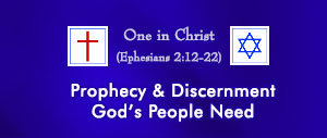 One In Christ - Prophecy and Discernment God's People Need
