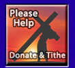 Please help! Click here to donate and tithe...
