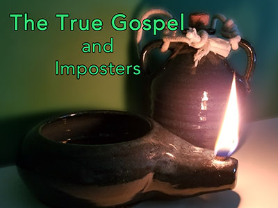 The True Gospel and Imposters