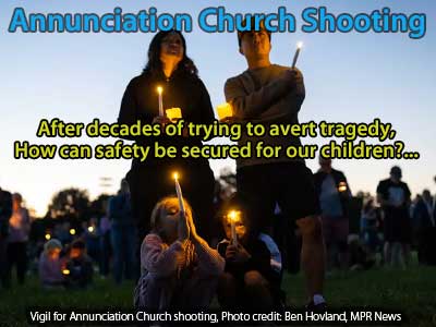 Annunciation Church Shooting - Best way to protect our children not about guns or security presence