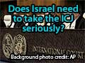 Does Israel need to take the ICJ seriously?